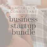 Lactation Consultant Business Startup Bundle